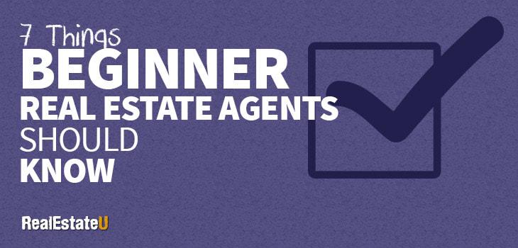 7 Things Beginner Real Estate Agents Should Know.