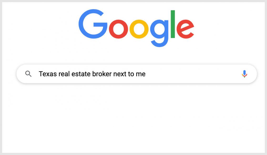 Google Search for key terms texas real estate broker next to me when looking for a brokerage company